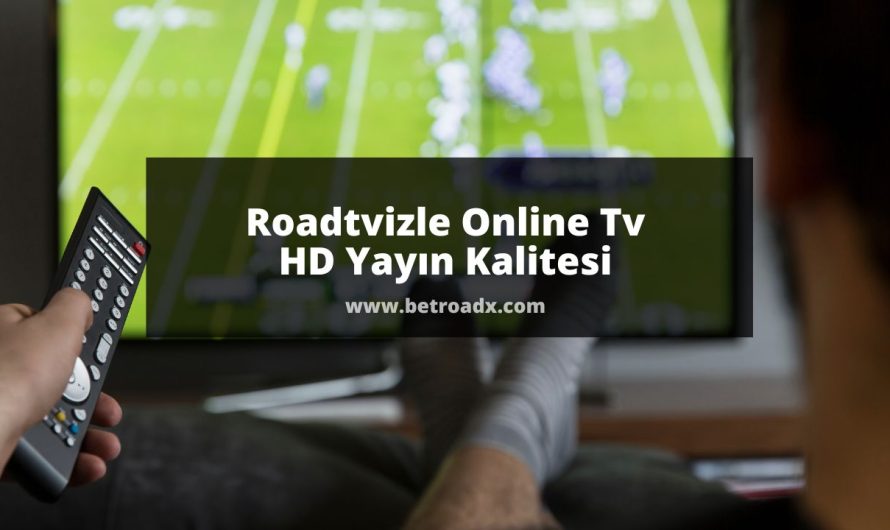 Roadtvizle Online Tv HD Yayın Kalitesi