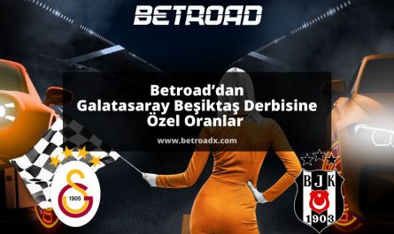 Betroad’dan Galatasaray Beşiktaş Derbisine Özel Oranlar